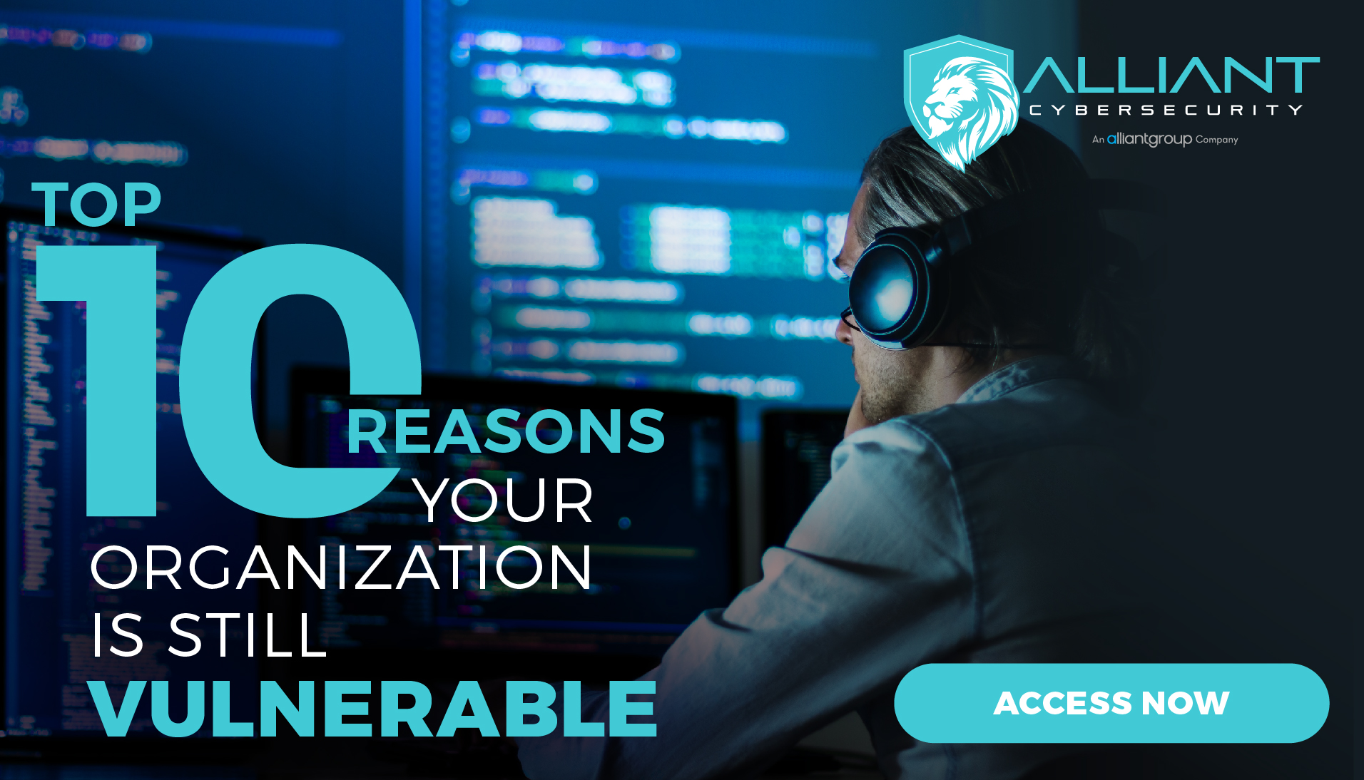 Top Ten Reasons Your Organization is Still Vulnerable to Cyber Attack