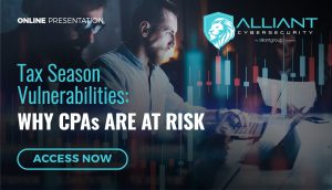 Tax Season Vulnerabilities: Why CPA's are at Risk
